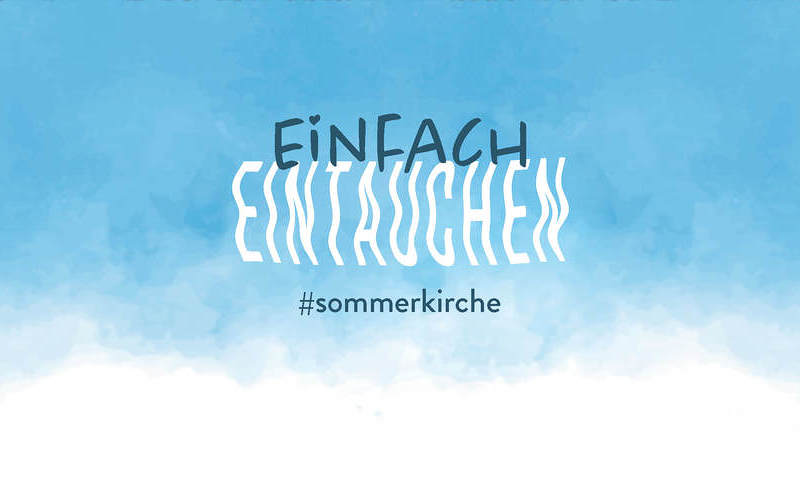 Unter dem Motto 'Einfach eintauchen' begleitet Sie in diesem Jahr die Diözese Graz-Seckau durch die Sommerkirche 2022.