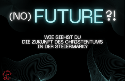 (no) Future für das Christentum in der Steiermark?