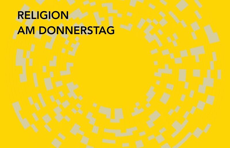 Religion am Donnerstag / Birgit Roth/Universität Graz Herzliche Einladung!