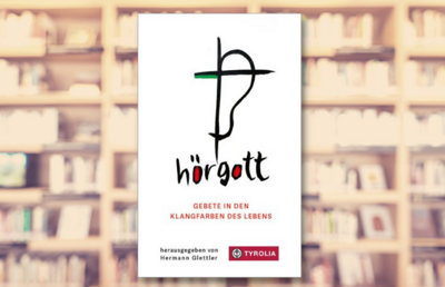 'hörgott' ist ein modernes Gebetbuch vom Innsbrucker Bischof Hermann Glettler.